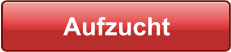 Aufzucht
